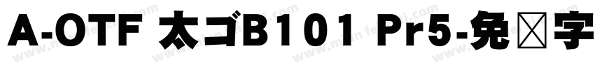 A-OTF 太ゴB101 Pr5字体转换